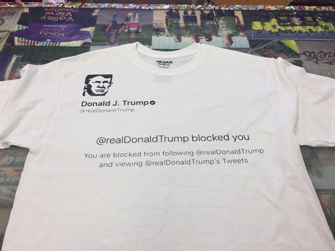 Trump blocked me on twitter shirt