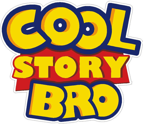 Cool Story Bro Toy Story Printed Decal