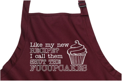 Like my new recipe? I call them shut the fucupcakes  Full-Length Apron with Pockets