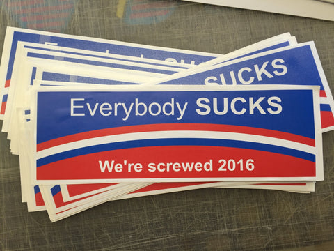 Everybody SUCKS we're screwed 2016 Decals