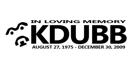 KDubb In Loveing Memory