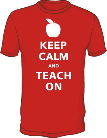 Keep Calm and Teach on Shirt