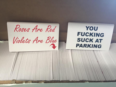 Roses are red Violets are blue YOU FUCKING SUCK AT PARKING CARDS