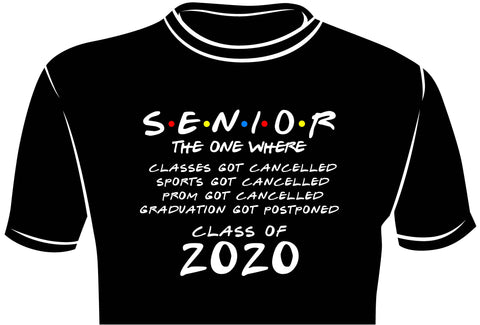 Senior Shirts class of 2020 The one where.... Black Shirt